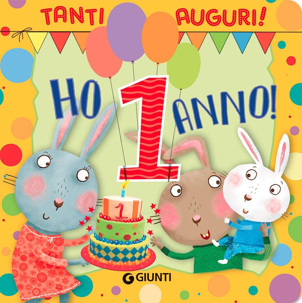 Ho 1 anno! Tanti auguri! Ediz. a colori book