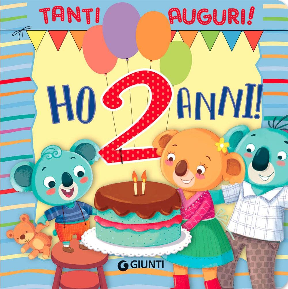 Ho 2 anni! Tanti auguri! Ediz. a colori book