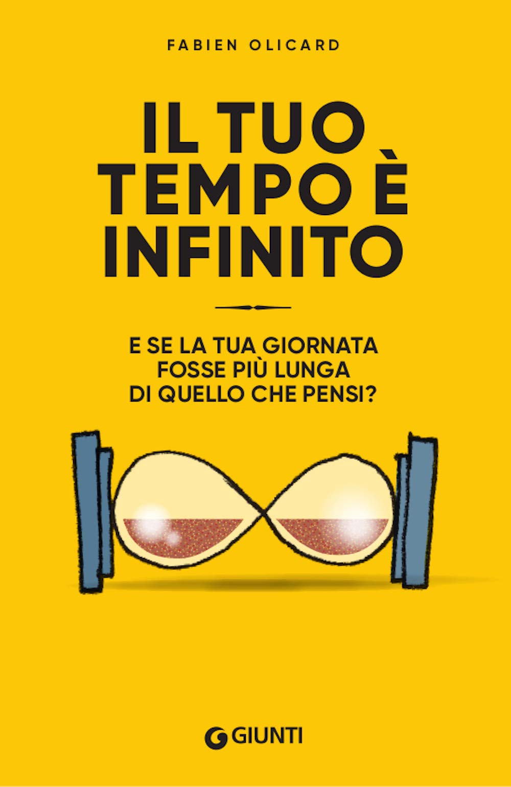 Il tuo tempo è infinito: E se la tua giornata fosse più lunga di quello che pensi? Business, Finance & Career