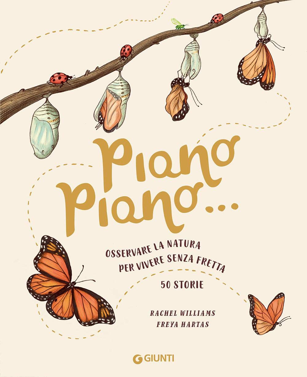 Piano piano... Osservare la natura per vivere senza fretta. 50 Storie book