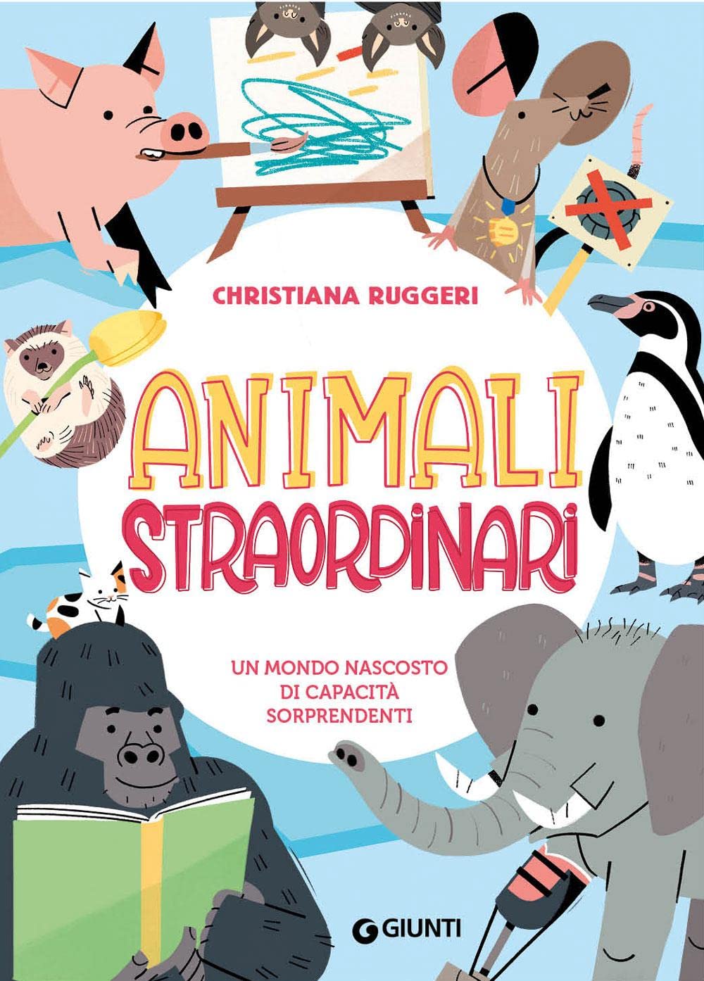 Animali straordinari. Un mondo nascosto di capacità sorprendenti Non-fiction