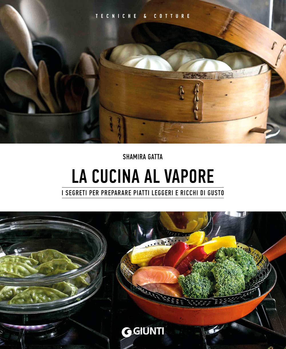 La cucina al vapore. I segreti per preparare piatti leggeri e ricchi di gusto Leisure, Home & Garden