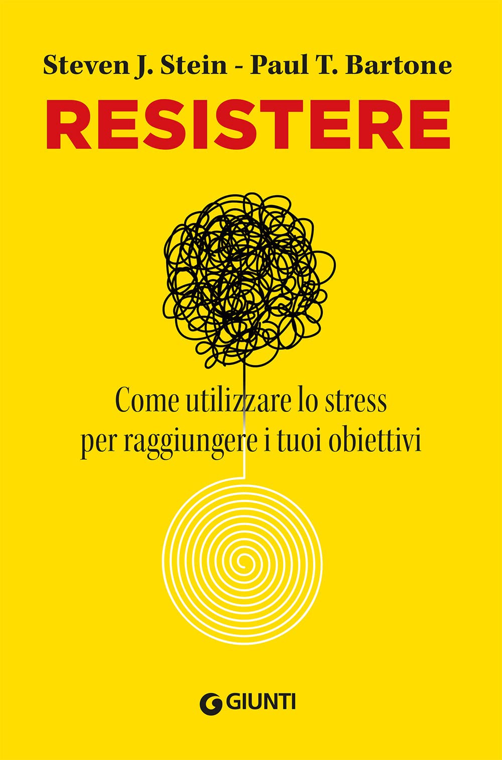 Resistere. Come utilizzare lo stress per raggiungere i tuoi obiettivi Health, Nutrition & Fitness