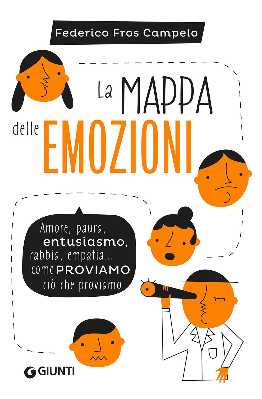 La mappa delle emozioni: Amore, paura, entusiasmo, rabbia, empatia... come proviamo ciò che proviamo (Varia Giunti) Contemporary literature Books
