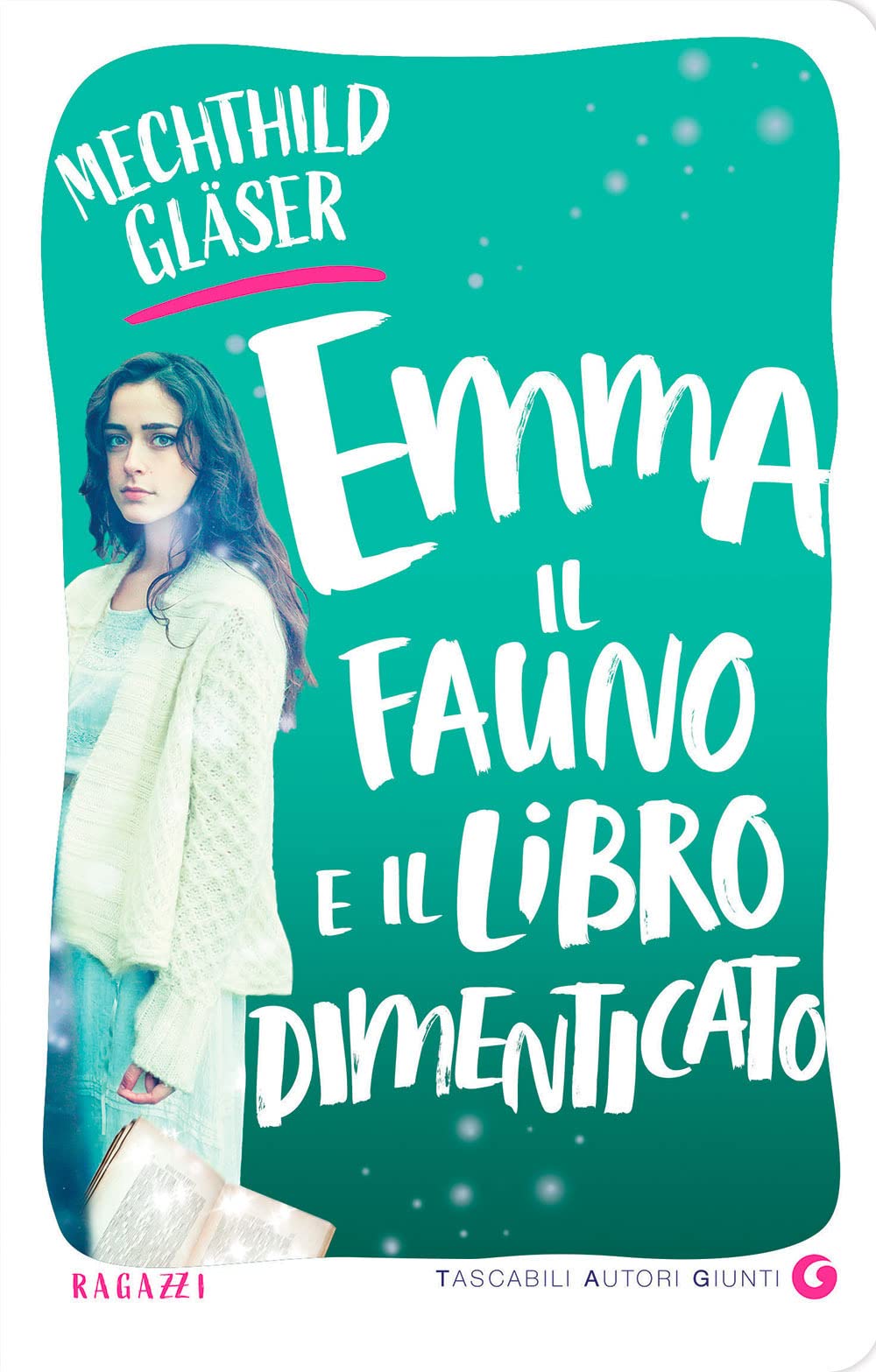 Emma, il fauno e il libro dimenticato (TAG. Tascabili autori Giunti) Fantasy & Sci-Fi