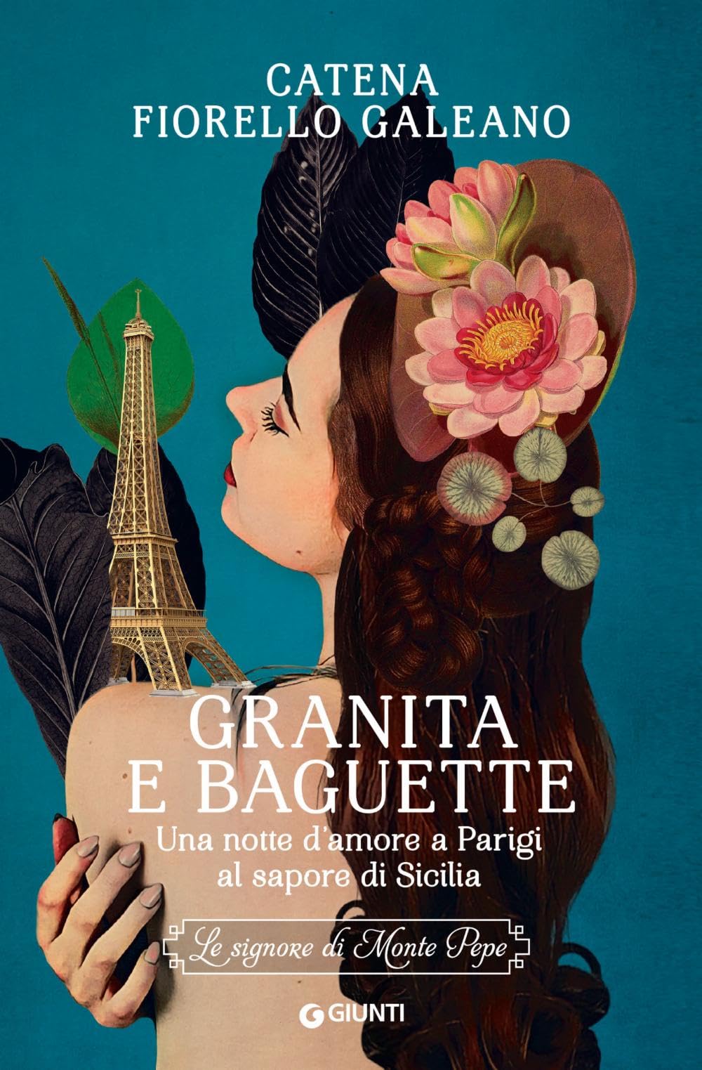 Granita e baguette. Una notte d'amore a Parigi al sapore di Sicilia. Le signore di Monte Pepe book