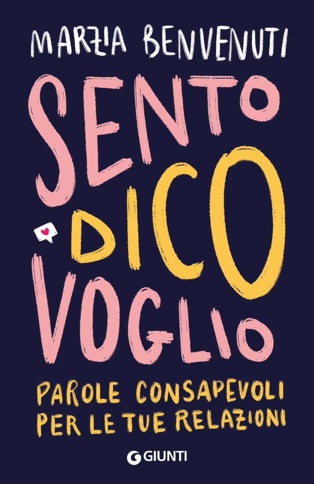 Sento dico voglio. Parole consapevoli per le tue relazioni book