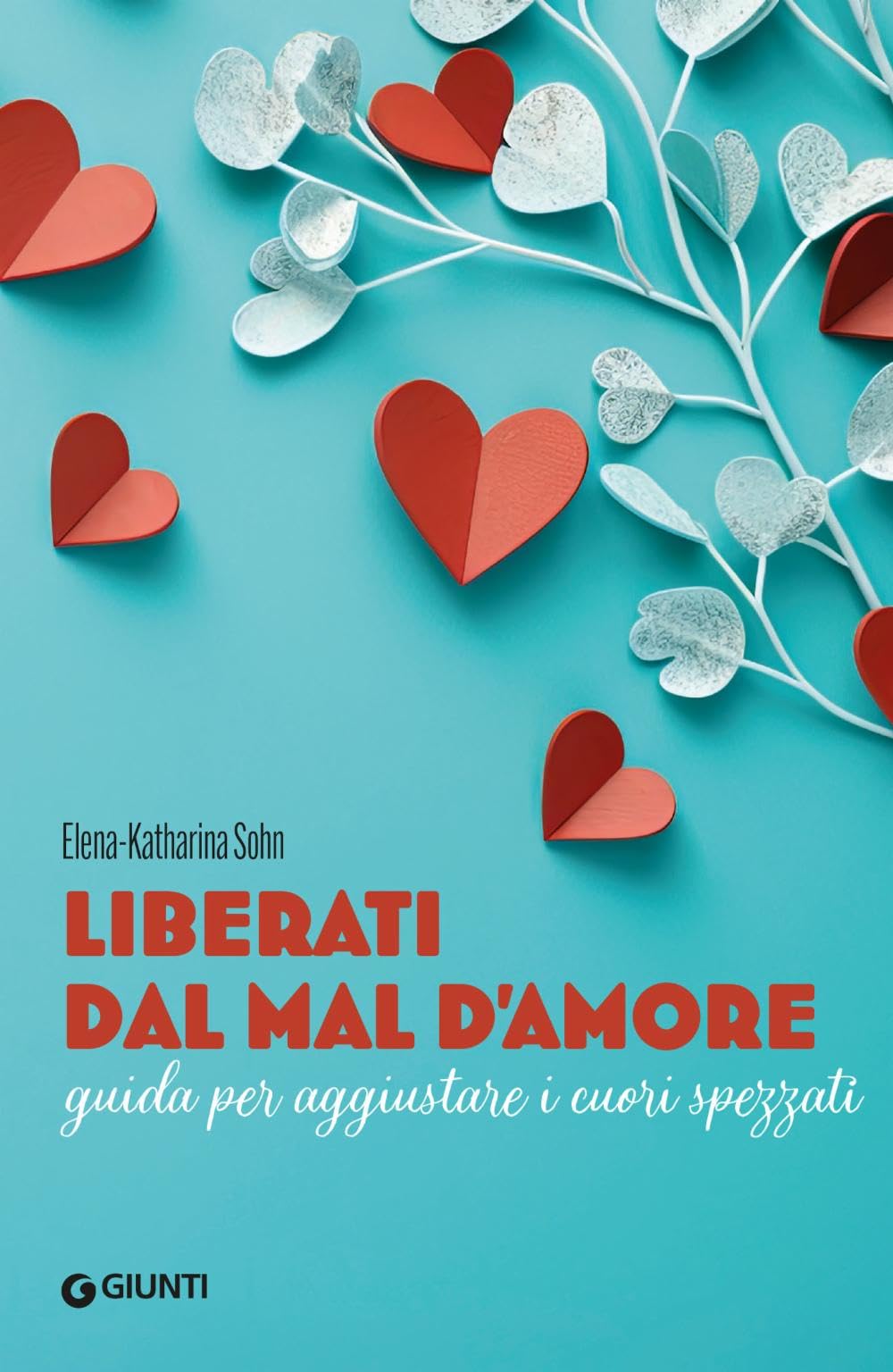 Liberati dal mal d'amore: Guida per aggiustare i cuori spezzati book