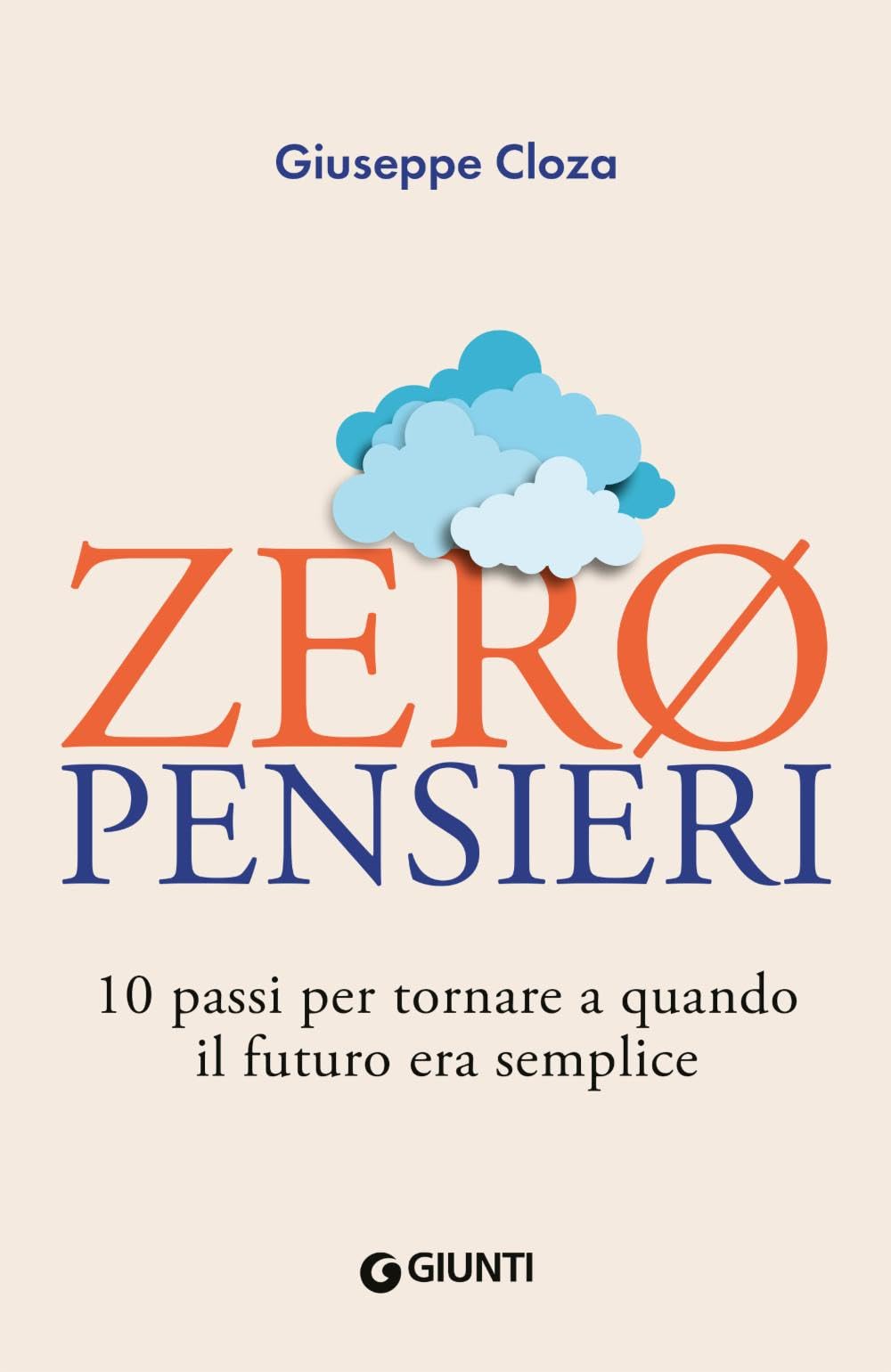 Zero pensieri. 10 passi per tornare a quando il futuro era semplice Lifestyle