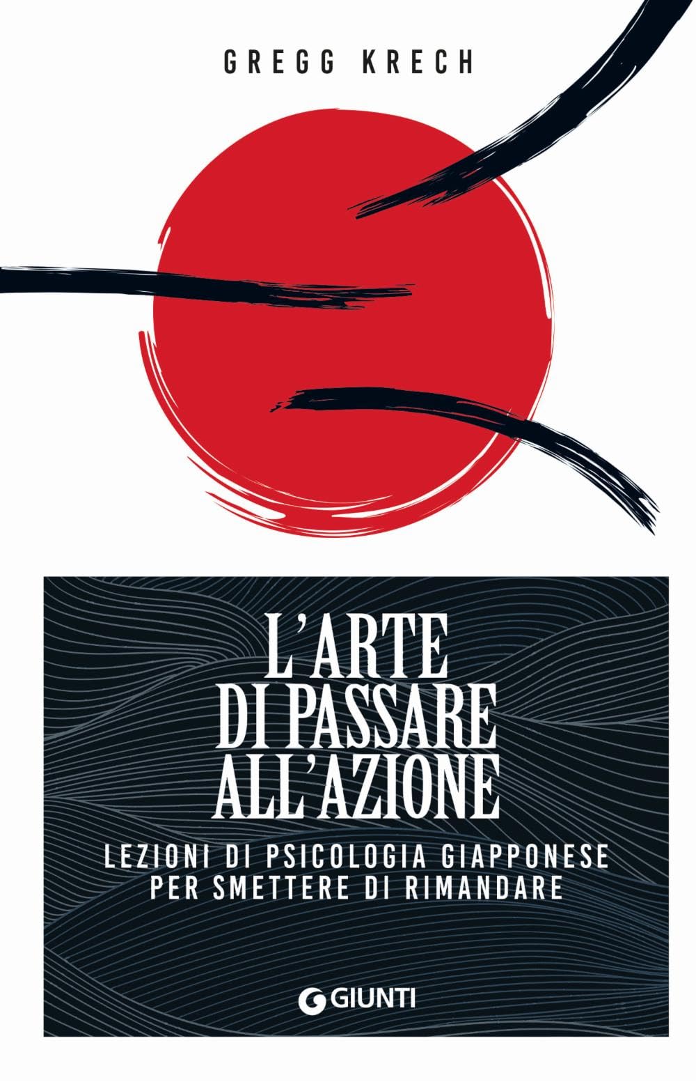 L' arte di passare all'azione. Lezioni di psicologia giapponese per smettere di rimandare Lifestyle
