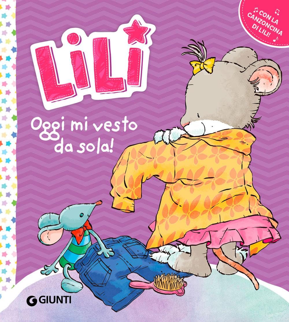 Oggi mi vesto da sola! Lili. Ediz. a colori. Con QR code per la canzoncina di Lili Non-fiction
