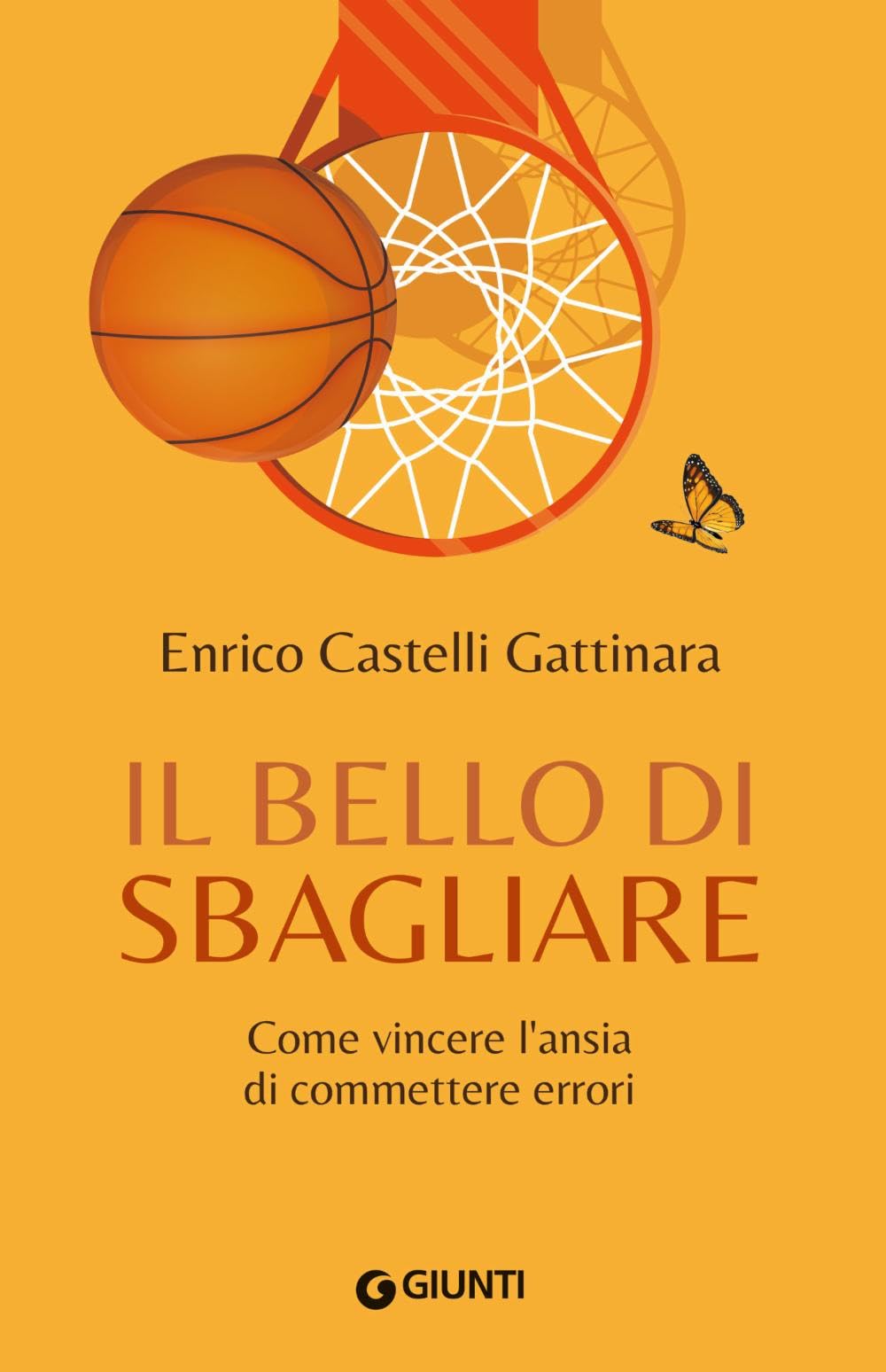 Il bello di sbagliare. Come vincere l'ansia di commettere errori Politics & History