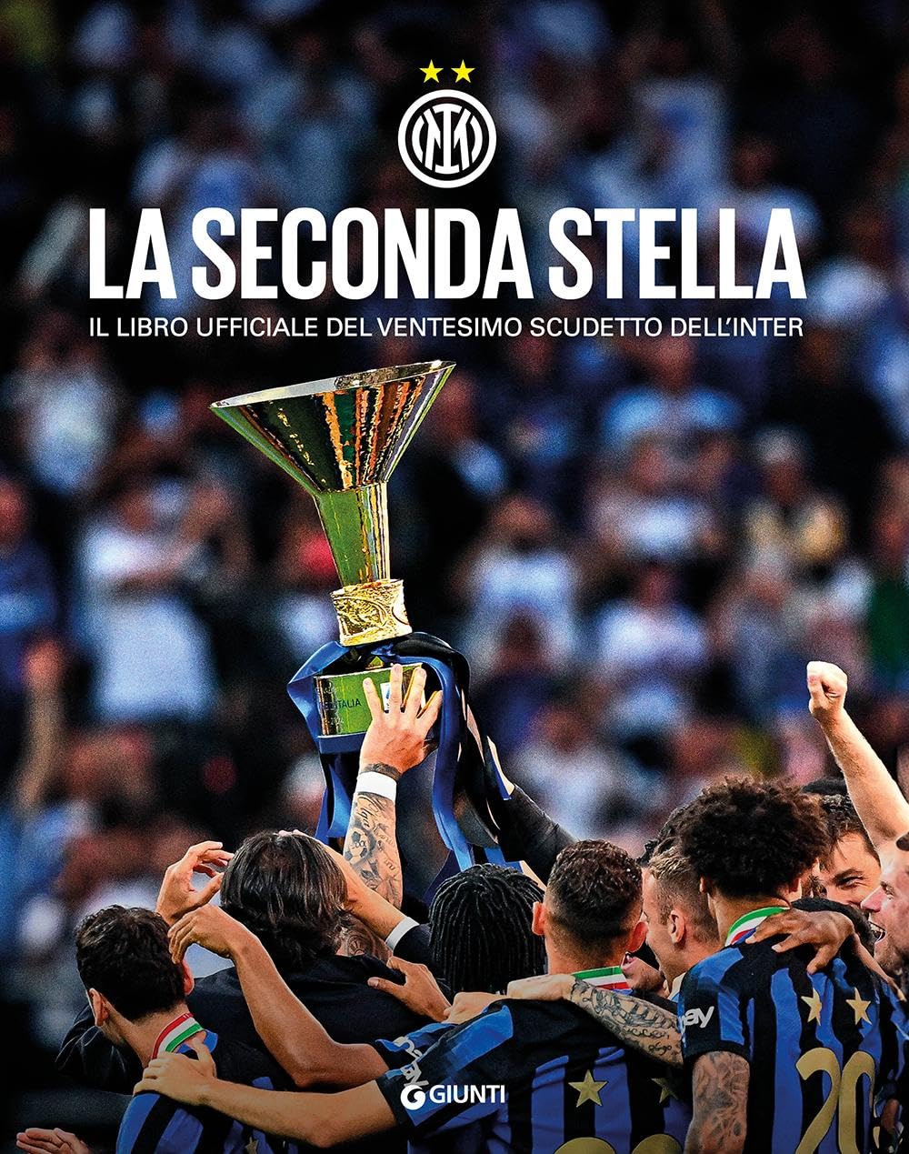 La seconda stella. Il libro ufficiale del ventesimo scudetto dell'Inter Leisure & Fun