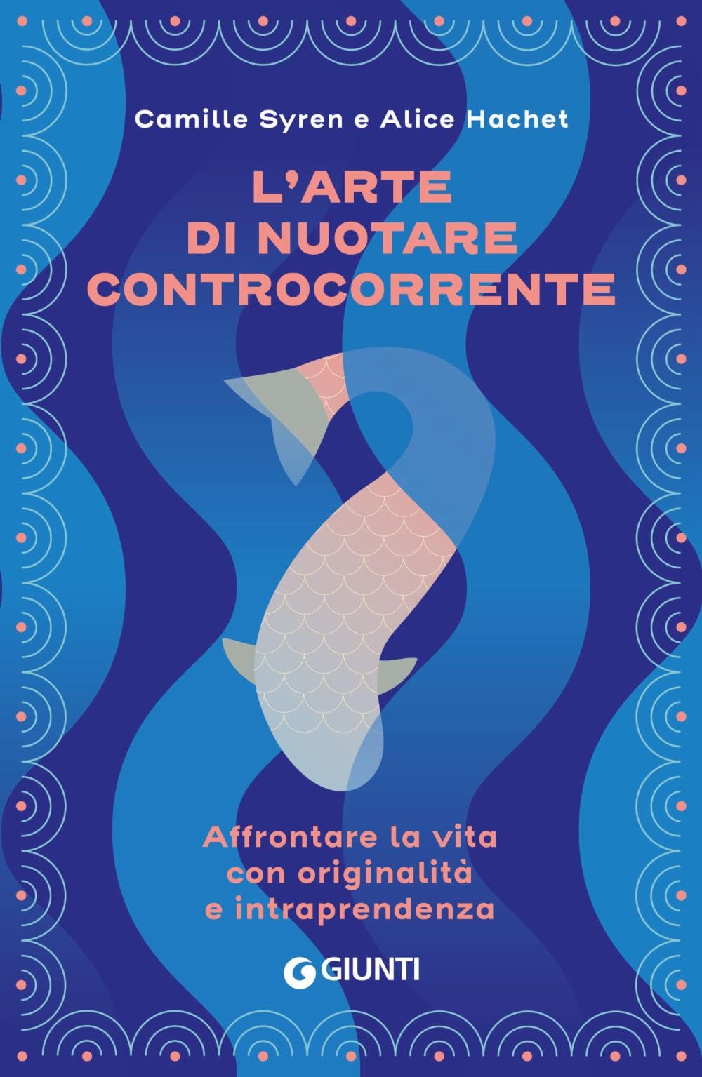 L'arte di nuotare controcorrente. Affrontare la vita con originalità e intraprendenza book