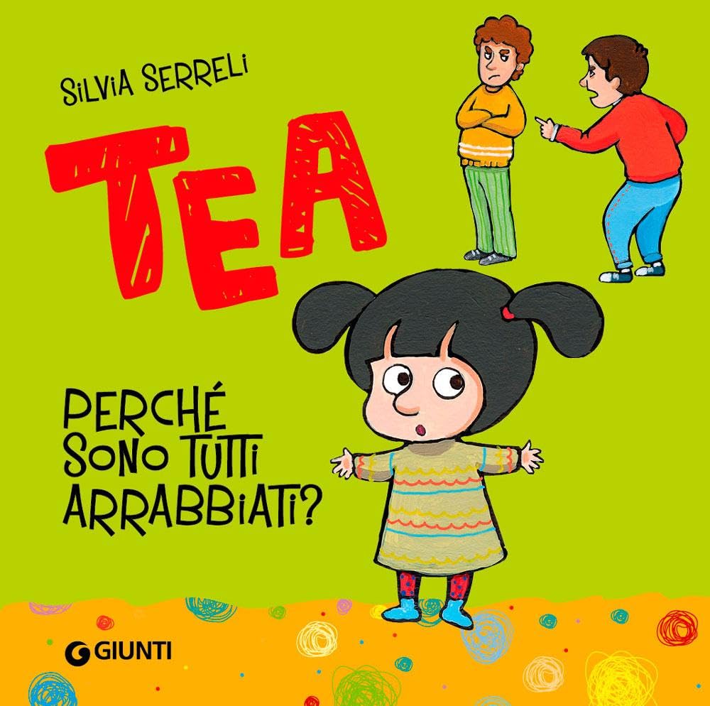 Perché sono tutti arrabbiati? Tea. Ediz. a colori book