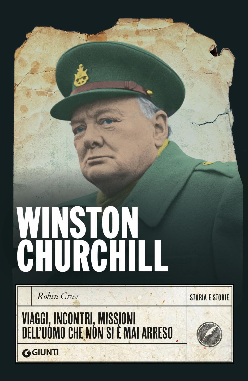 Winston Churchill. Viaggi, incontri, missioni dell'uomo che non si è mai arreso book