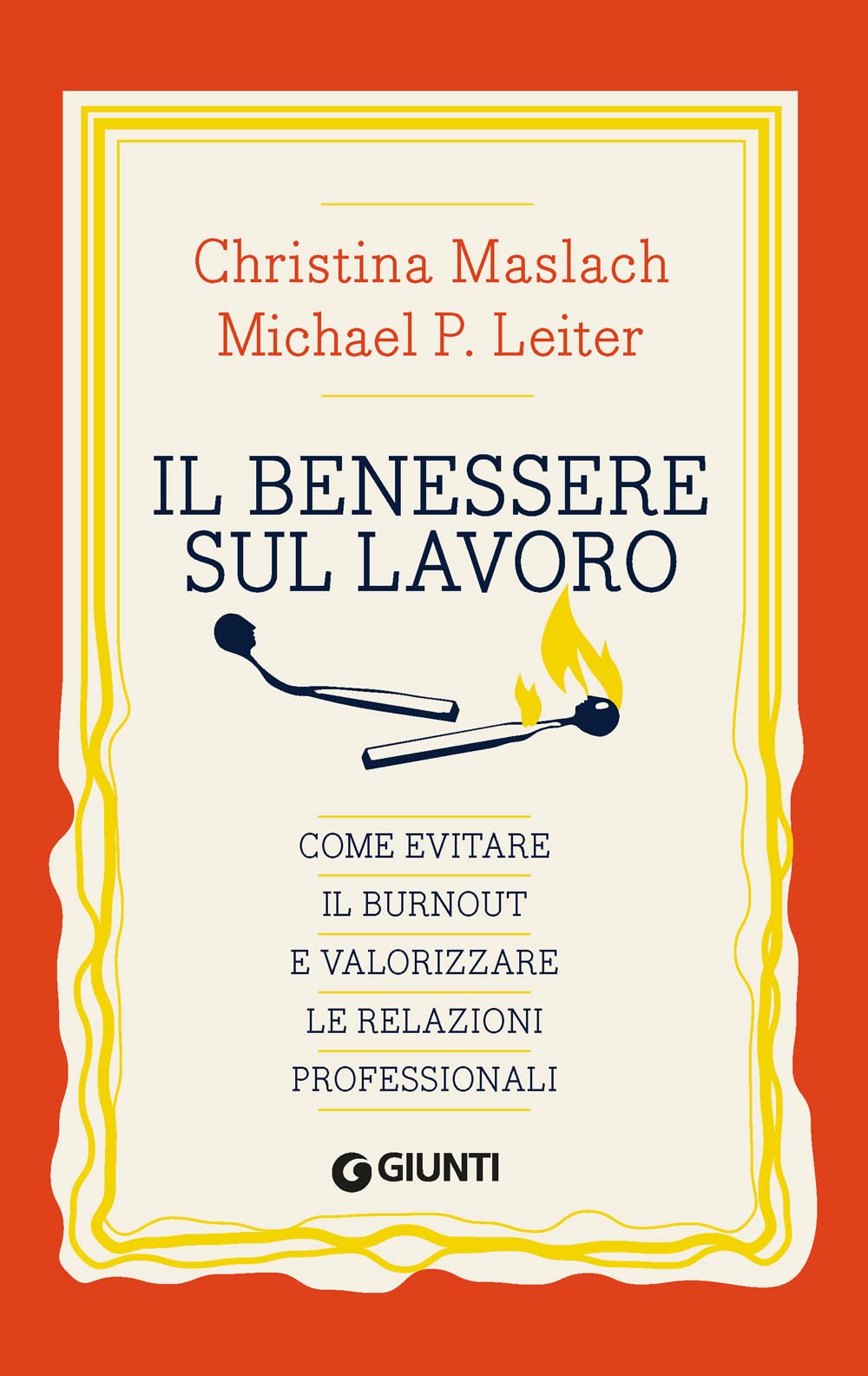 Il benessere sul lavoro. Come evitare il burnout e valorizzare le relazioni professionali book
