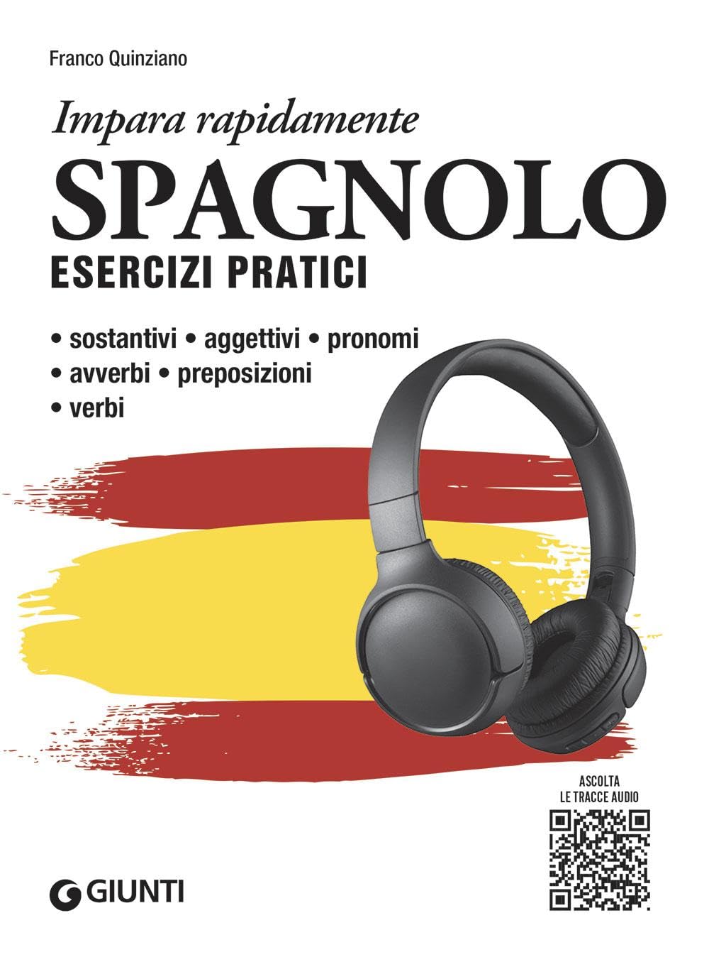 Spagnolo. Esercizi pratici. Sostantivi, aggettivi, pronomi, avverbi, preposizioni, verbi. Con MP3 cd