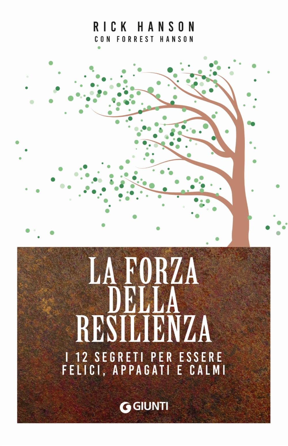 La forza della resilienza. I 12 segreti per essere felici, appagati e calmi Lifestyle