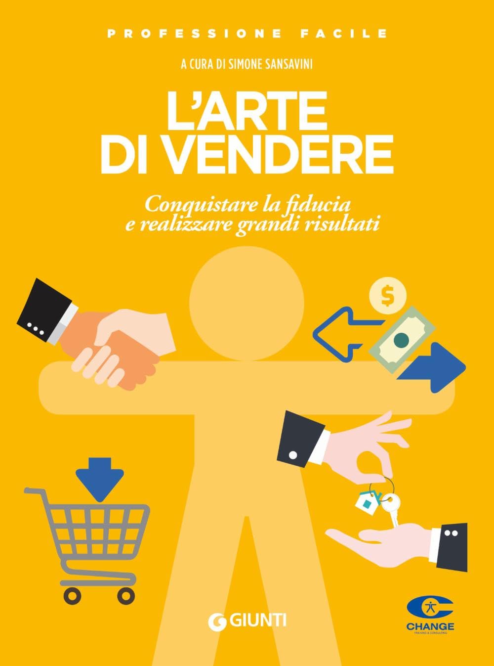 L'arte di vendere. Conquistare la fiducia e realizzare grandi risultati (Professione facile) Business, Finance & Career