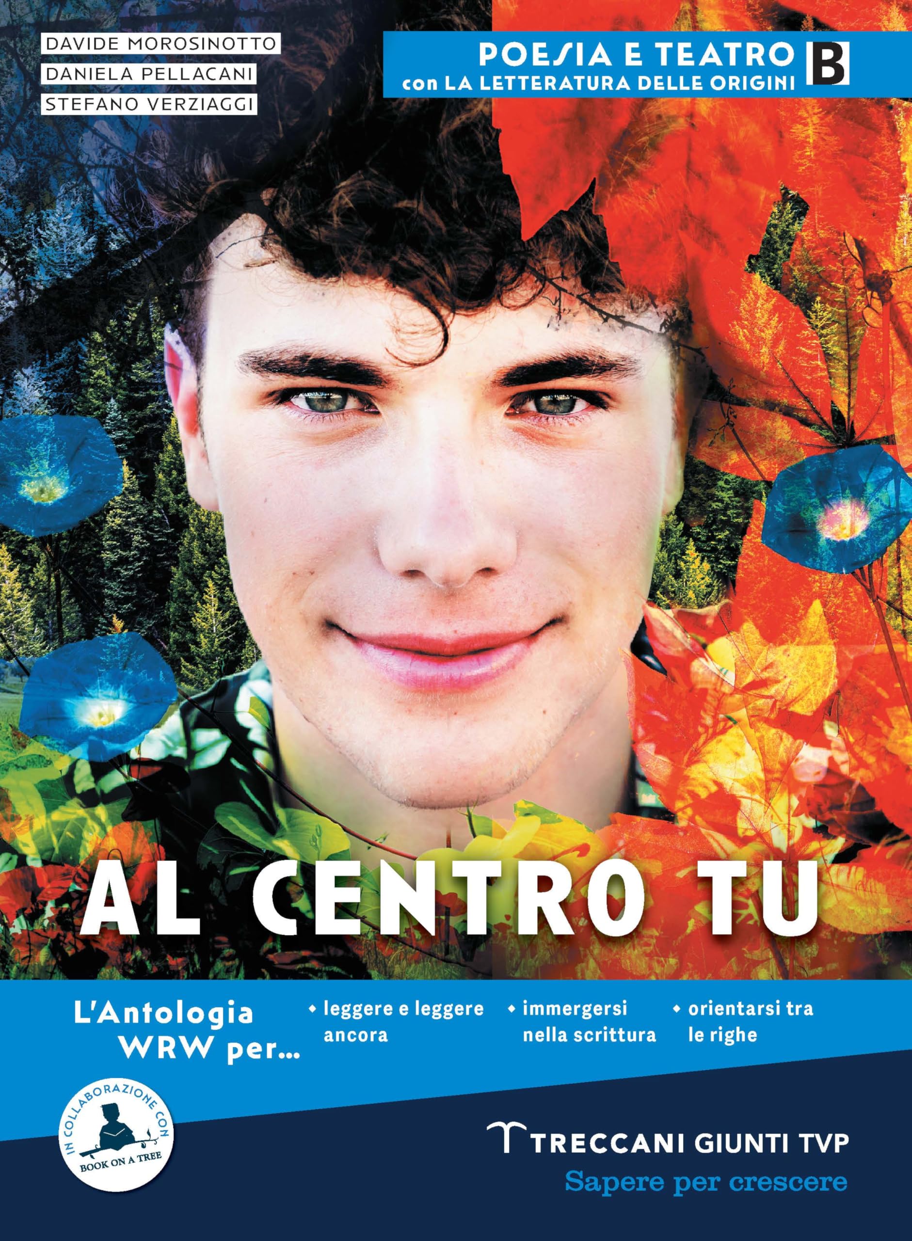Al centro tu. Poesia e teatro. Per le Scuole superiori. Con e-book. Con espansione online (Vol. B) book