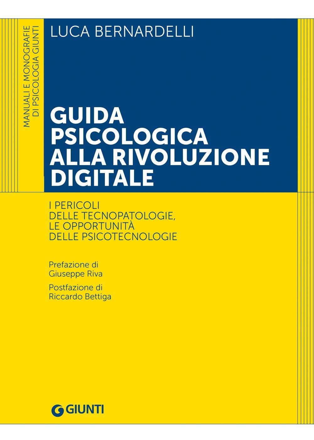 Guida psicologica alla rivoluzione digitale. I pericoli delle tecnopatologie, le opportunità delle psicotecnologie book