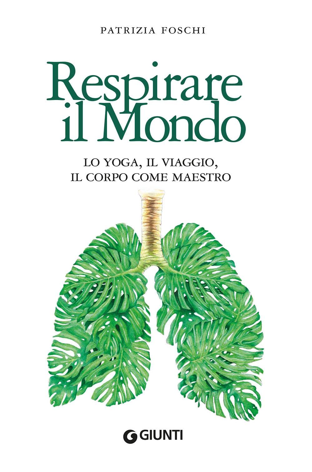 Respirare il Mondo: Lo Yoga, il Viaggio, Il Corpo come maestro book