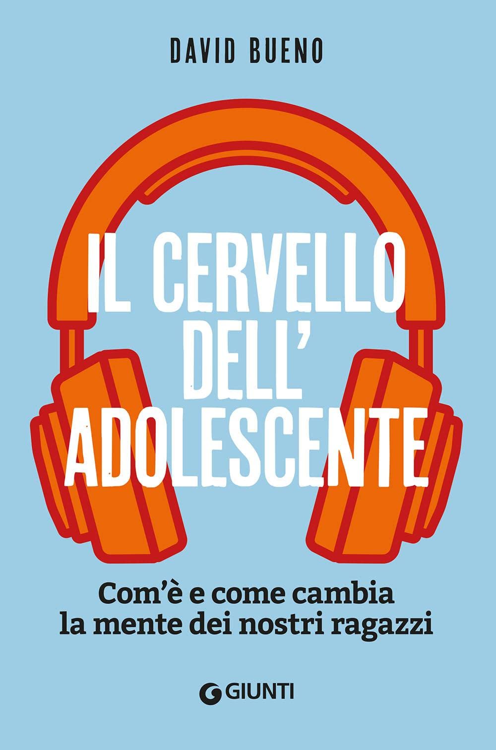 Il cervello dell'adolescente: Com'è e come cambia la mente dei nostri ragazzi book