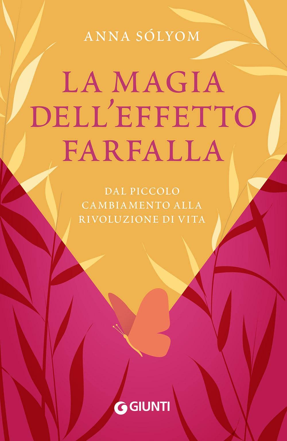 La magia dell'effetto farfalla. Dal piccolo cambiamento alla rivoluzione di vita Lifestyle