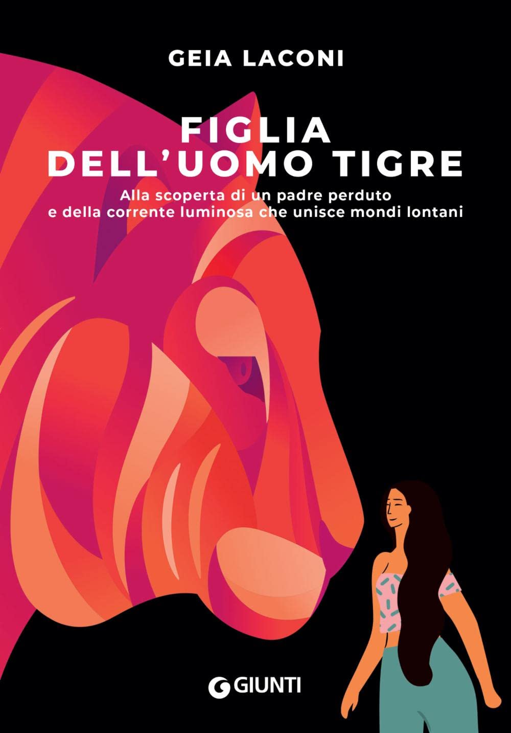 Figlia dell'uomo tigre. Alla scoperta di un padre perduto e della corrente luminosa che unisce mondi lontani Parents & Children