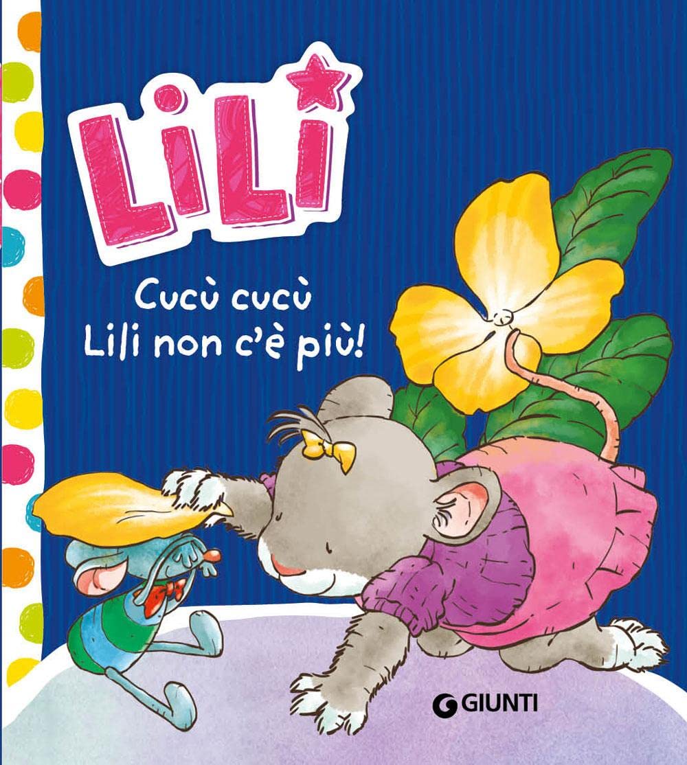 Cucù cucù, Lili non c'è più! Lili. Ediz. a colori book