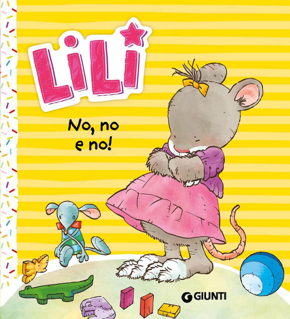 No, no e no! Lili. Ediz. a colori book