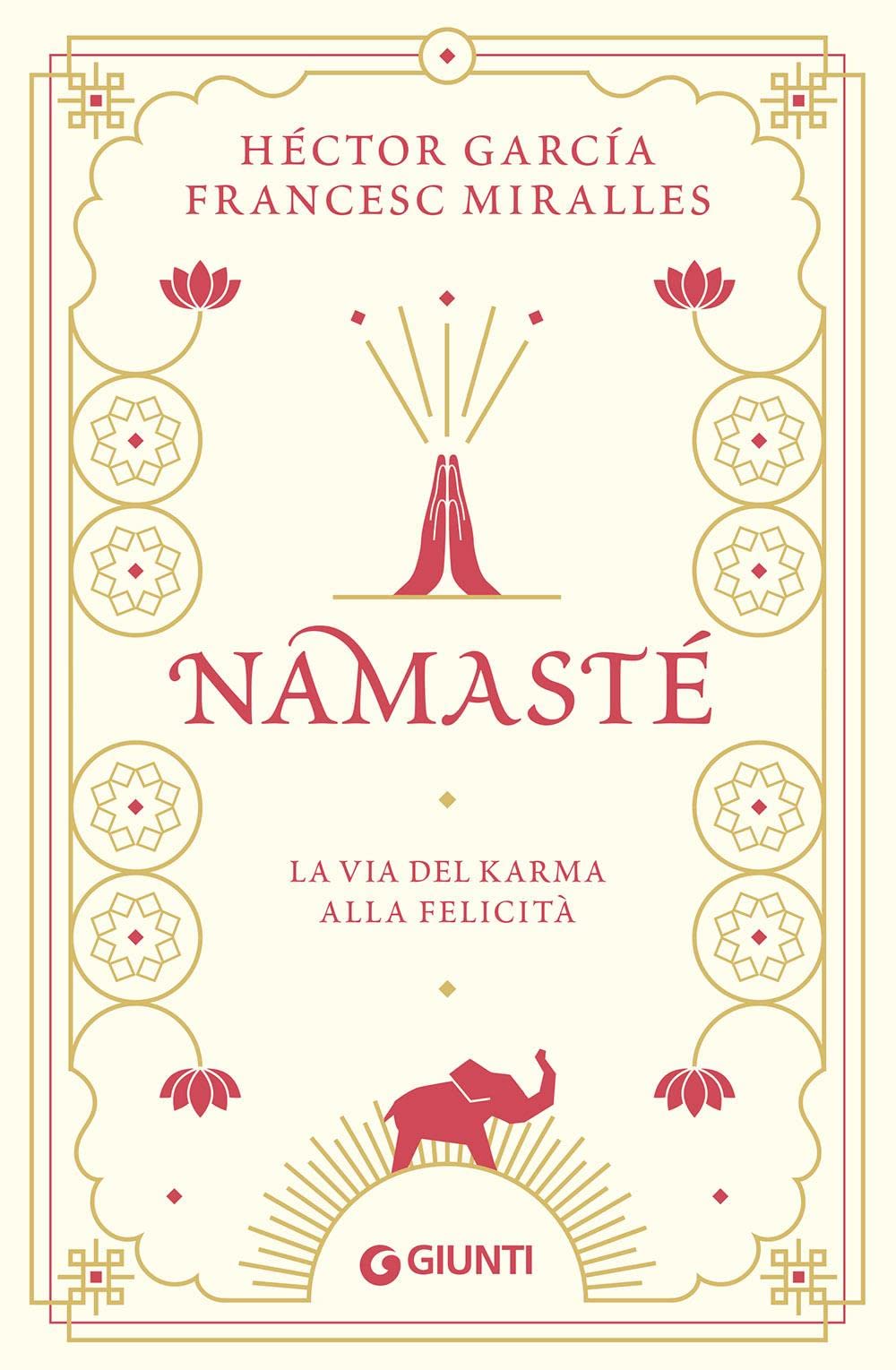 Namastè. La via del karma alla felicità book