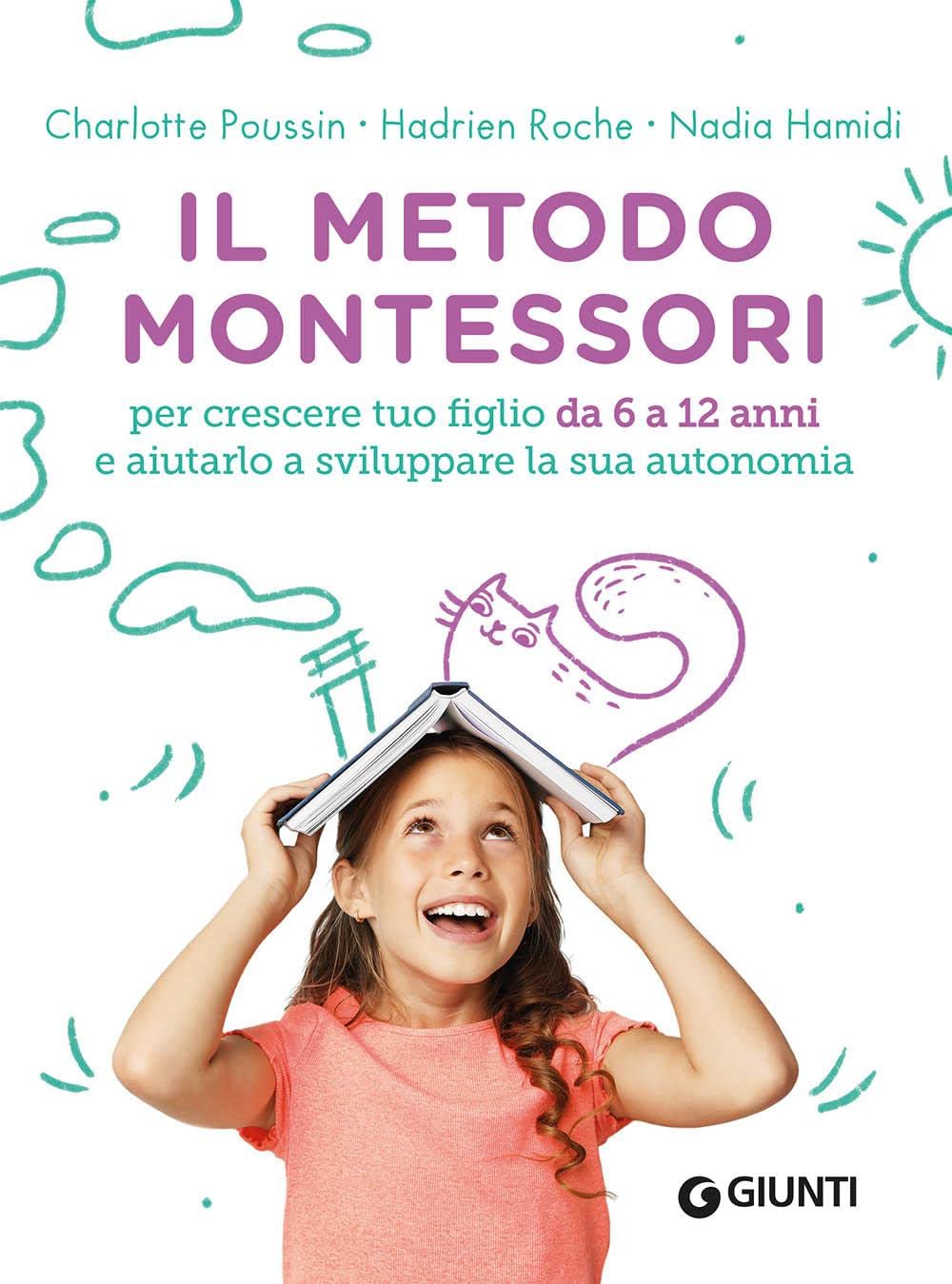 Il metodo Montessori. Per crescere tuo figlio da 6 a 12 anni e aiutarlo a sviluppare la sua autonomia Education & Training