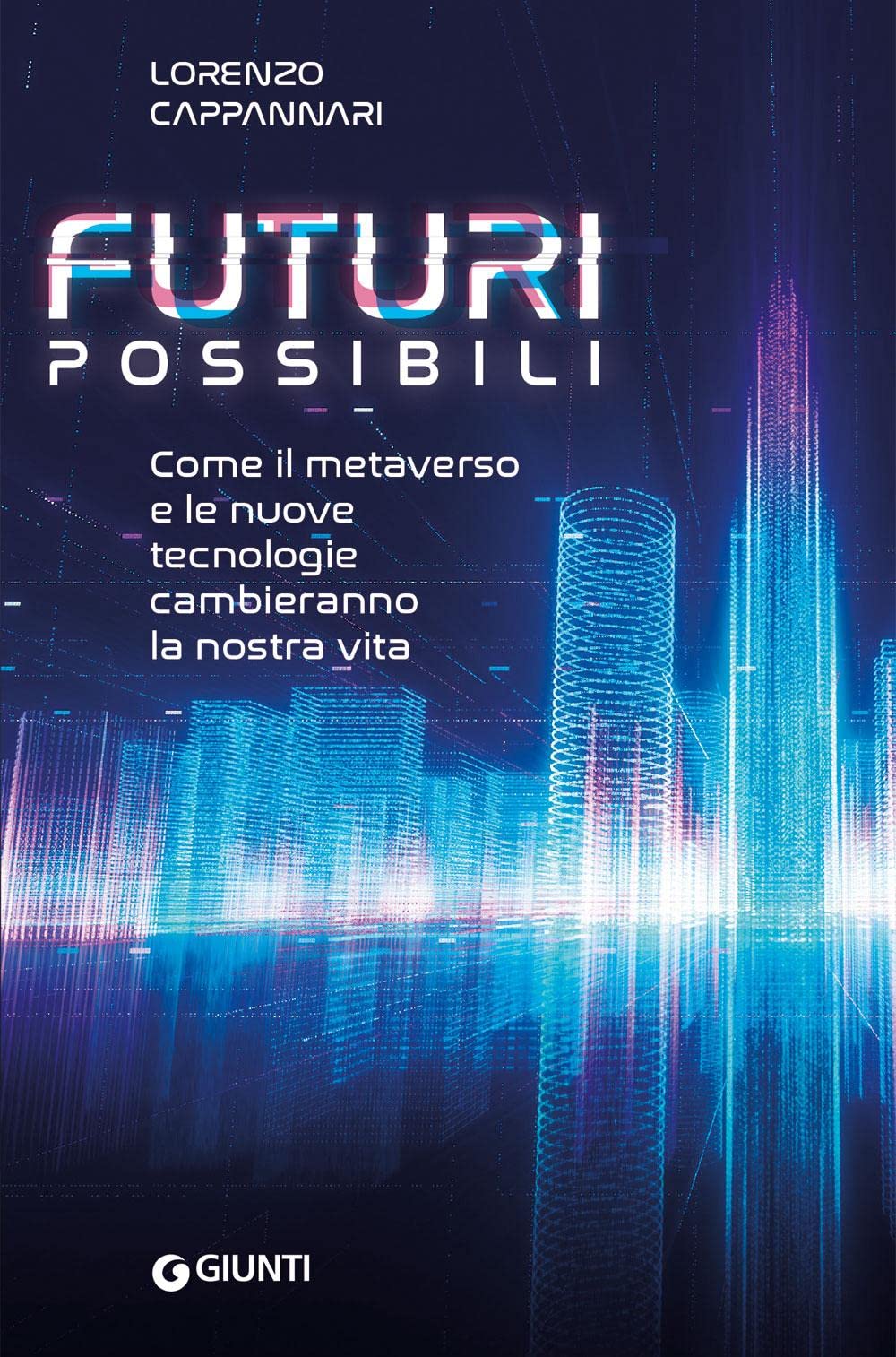 Futuri possibili. Come il metaverso e le nuove tecnologie cambieranno la nostra vita Books