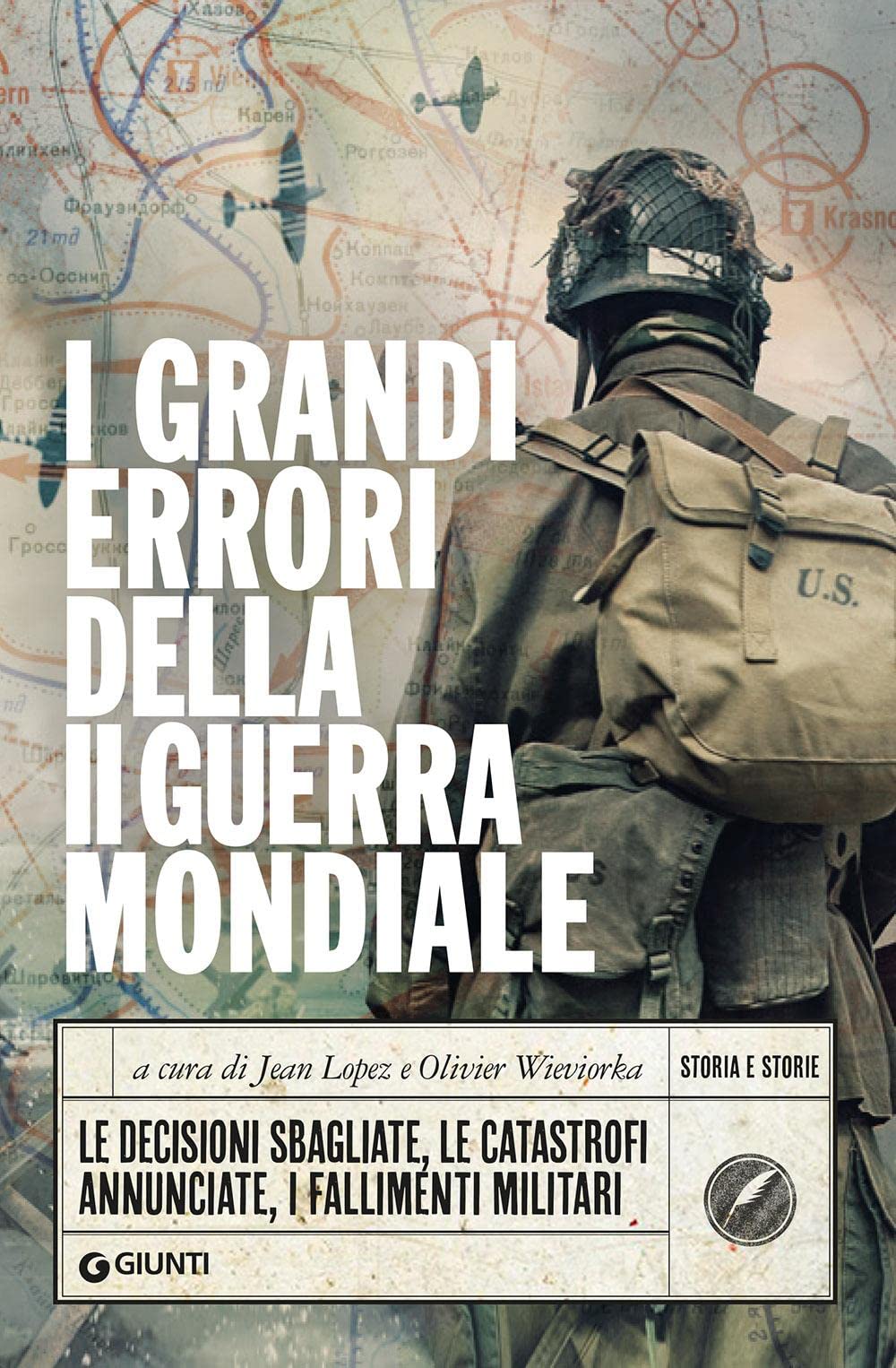 I grandi errori della Seconda guerra mondiale: Le decisioni sbagliate, le catastrofi annunciate, i fallimenti militari book