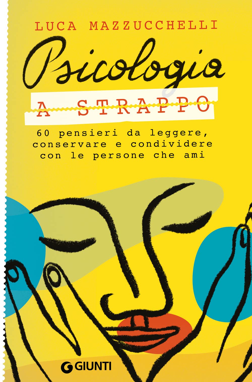 Psicologia a strappo: 60 pensieri da leggere, conservare e condividerei con le persone che ami book