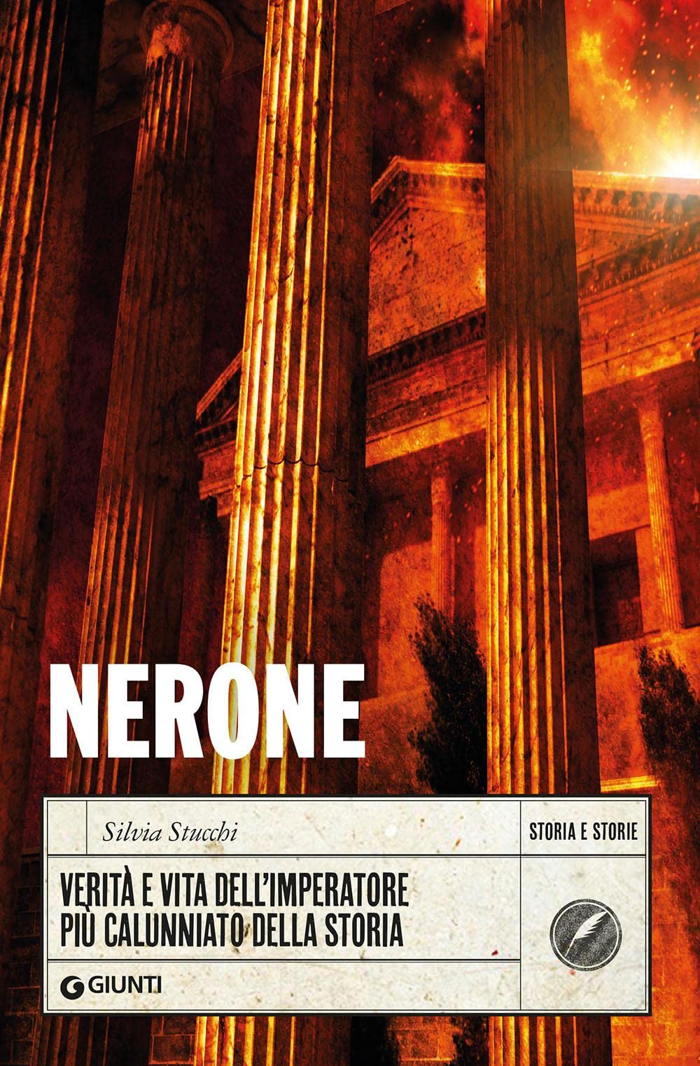 Nerone. Verità e vita dell'imperatore più calunniato della storia Memories