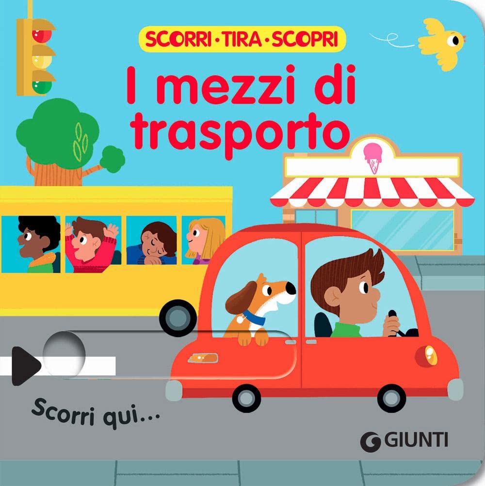 I mezzi di trasporto. Scorri, tira e scopri book