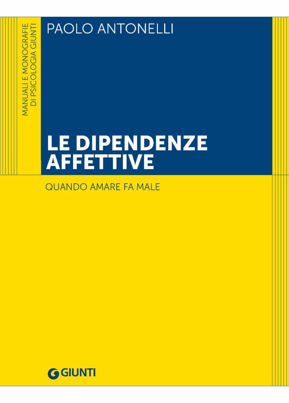 Le dipendenze affettive. Quando amare fa male book