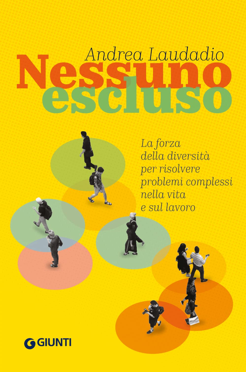 Nessuno escluso. La forza della diversità per risolvere problemi complessi nella vita e sul lavoro book