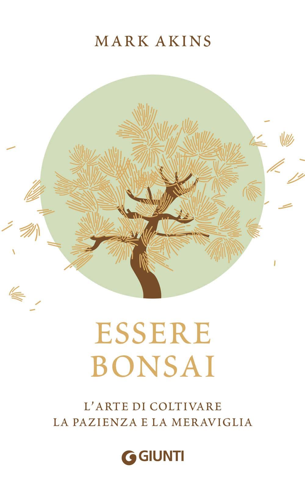 Essere bonsai. L'arte di coltivare la pazienza e la meraviglia Religion & Esotericism
