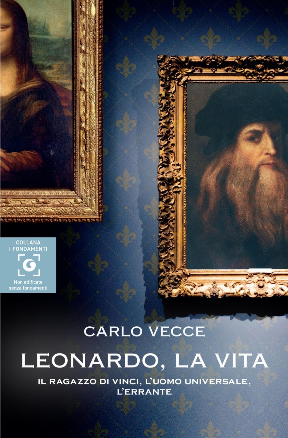 Leonardo, la vita. Il ragazzo di Vinci, l'uomo universale, l'errante Art & Literature