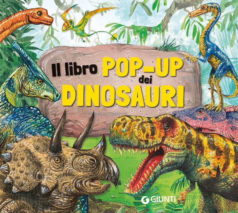 Il libro pop-up dei dinosauri. Ediz. a colori book