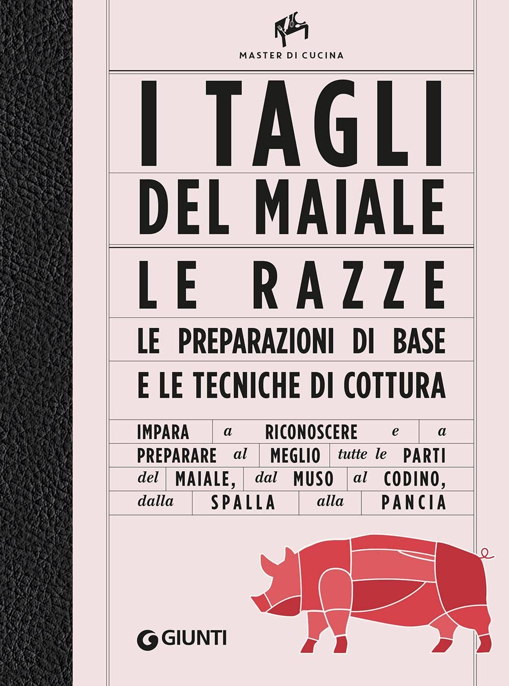 I tagli del maiale. Le razze, le preparazioni di base e le tecniche di cottura Leisure, Home & Garden