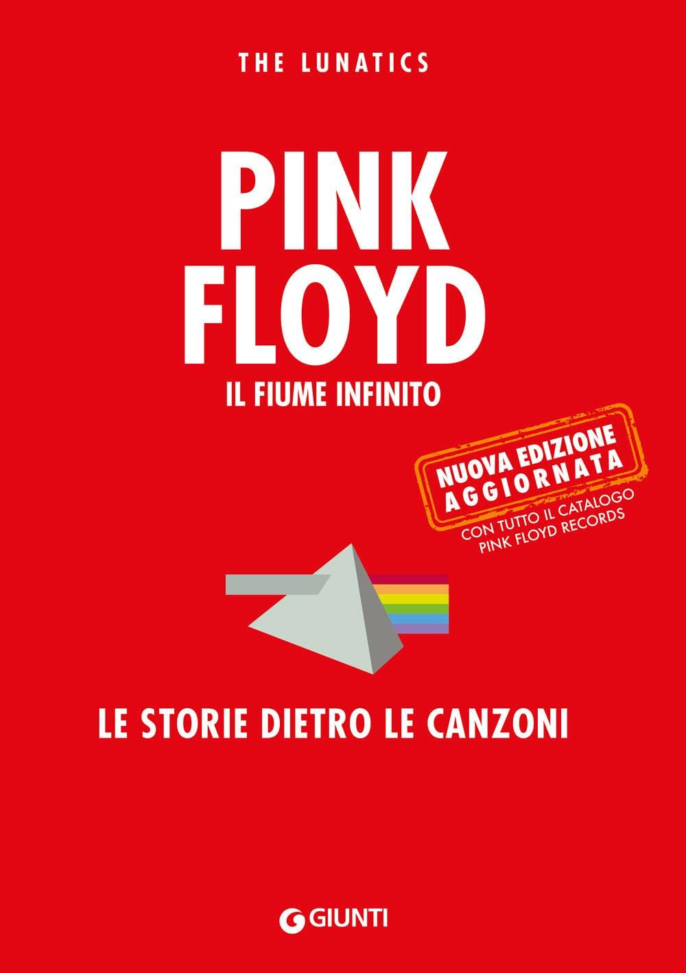 Pink Floyd. Il fiume infinito. Le storie dietro le canzoni Arts & Music