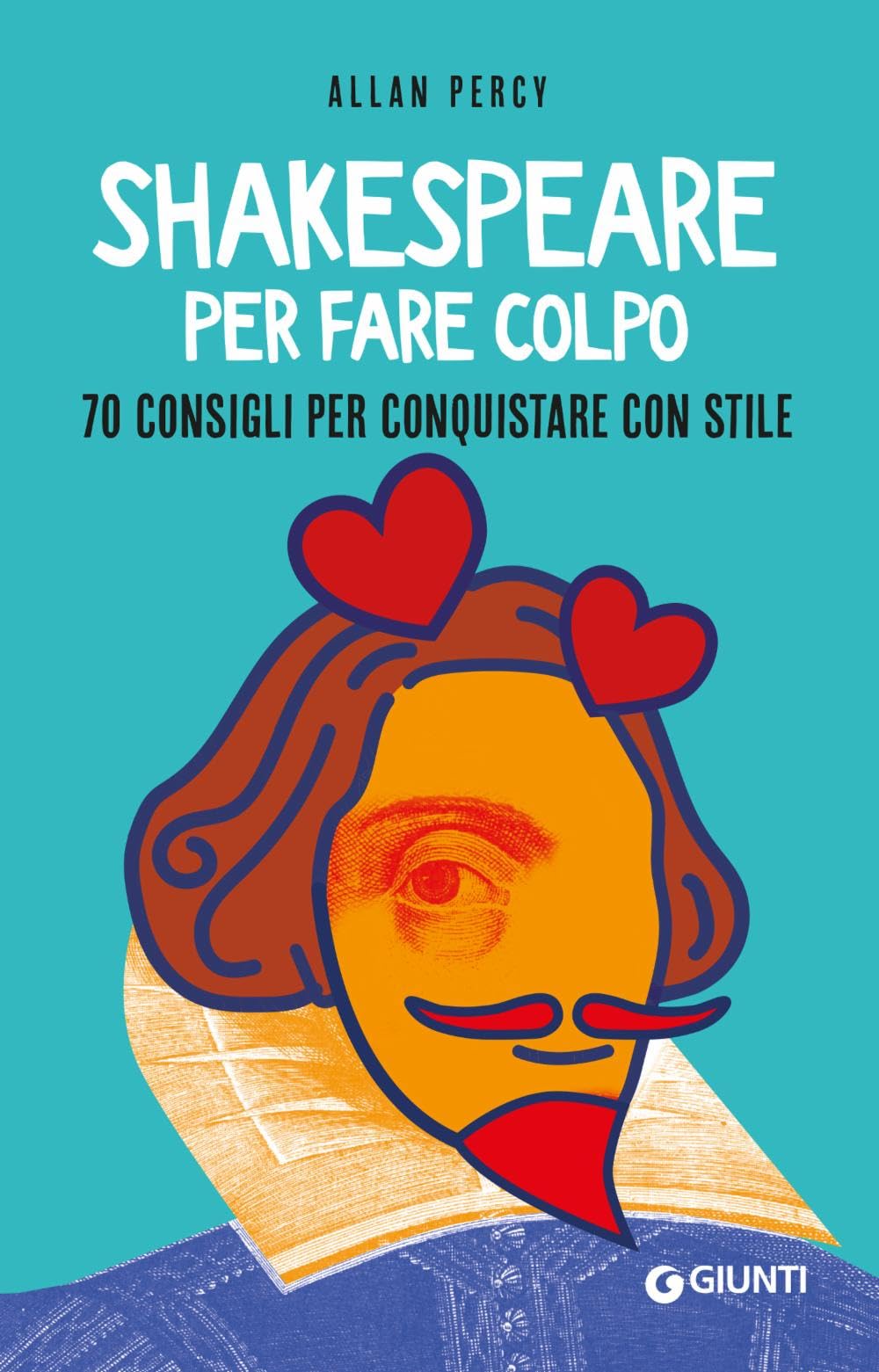 Shakespeare per fare colpo. 70 consigli per conquistare con stile Contemporary literature