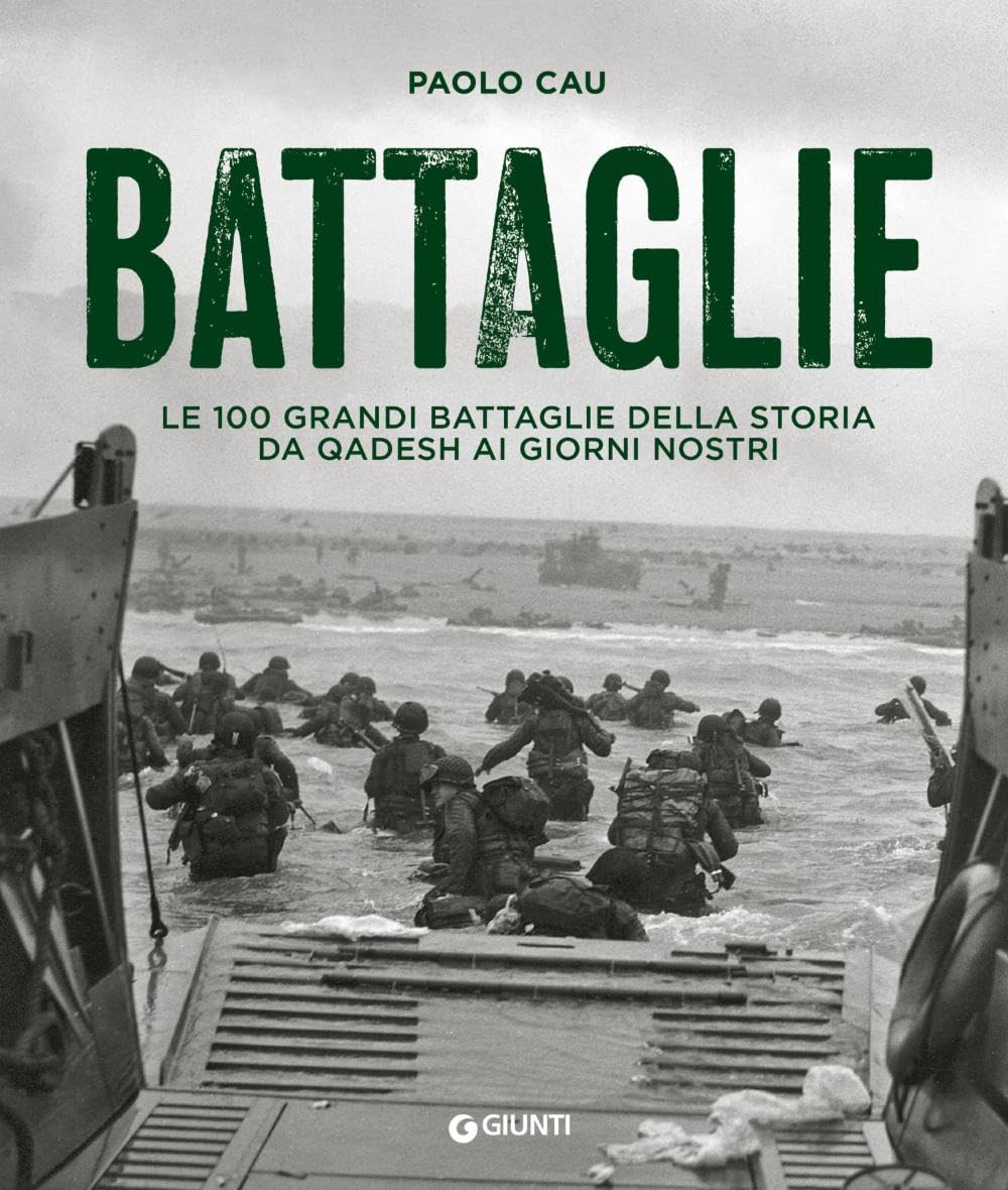 Battaglie. Le 100 grandi battaglie della storia da Qadesh ai giorni nostri Politics & History