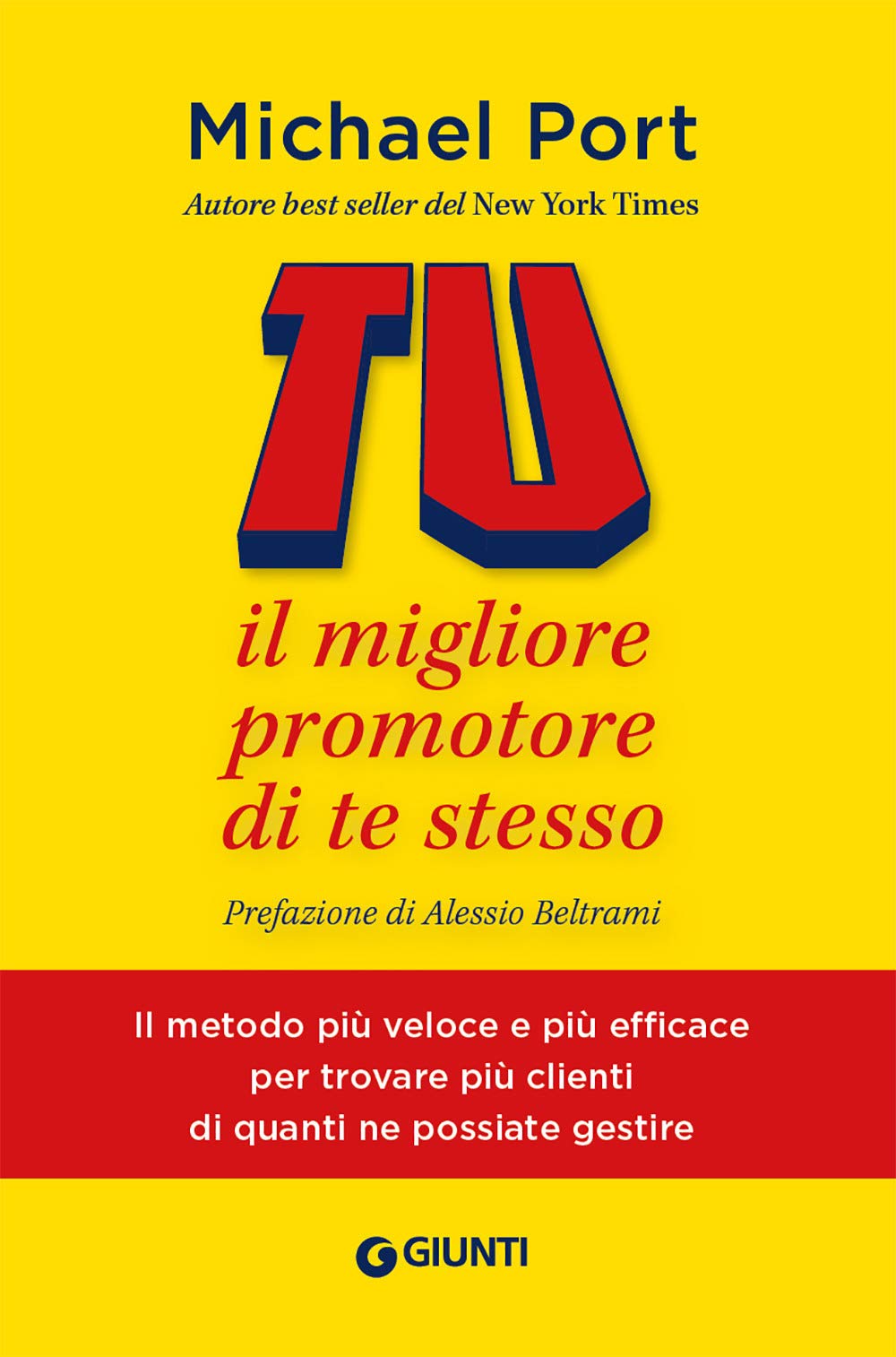 Tu: il migliore promotore di te stesso. Il metodo più veloce e più efficace per trovare più clienti di quanti ne possiate Business, Finance & Career