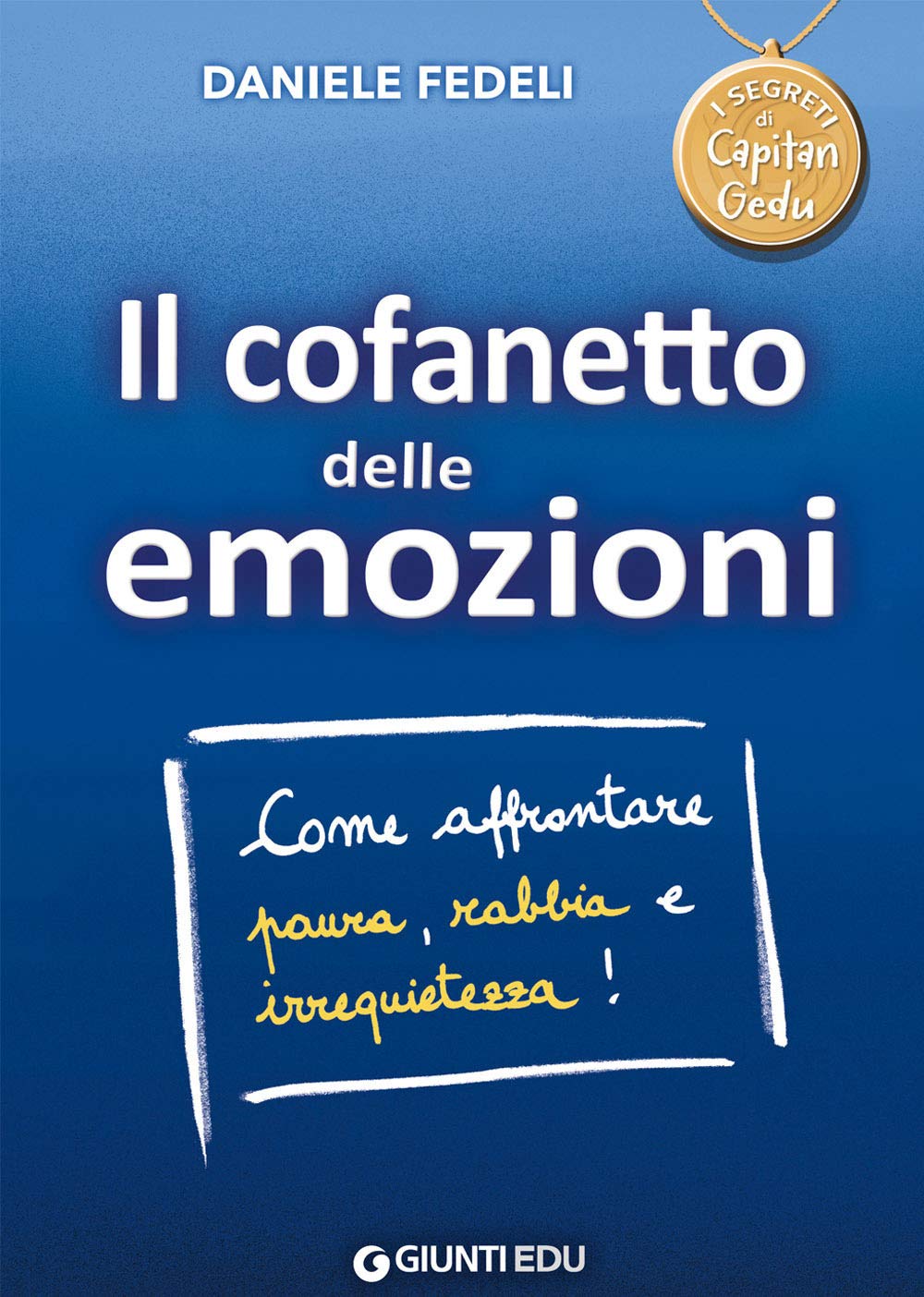 Il cofanetto delle emozioni. Come affrontare paura, rabbia e irrequietezza! Capitan Gedu book